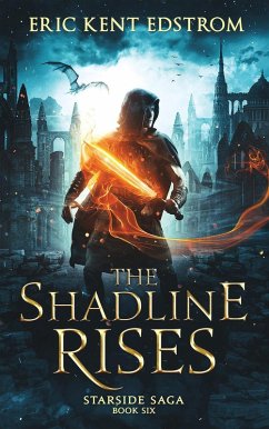 The Shadline Rises (Starside Saga, #6) (eBook, ePUB) - Edstrom, Eric Kent