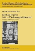 Bernhard Irrgang: Critics of Technological Lifeworld (eBook, PDF)