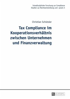 Tax Compliance im Kooperationsverhaeltnis zwischen Unternehmen und Finanzverwaltung (eBook, PDF) - Schutzler, Christian