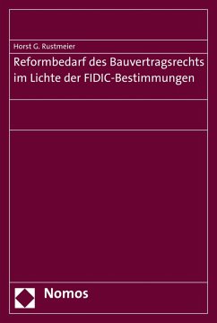 Reformbedarf des Bauvertragsrechts im Lichte der FIDIC-Bestimmungen (eBook, PDF) - Rustmeier, Horst G.