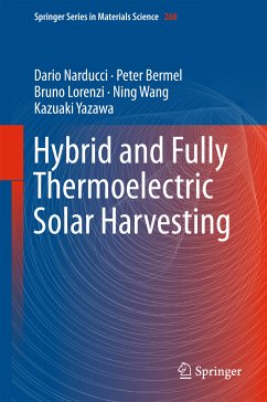Hybrid and Fully Thermoelectric Solar Harvesting (eBook, PDF) - Narducci, Dario; Bermel, Peter; Lorenzi, Bruno; Wang, Ning; Yazawa, Kazuaki