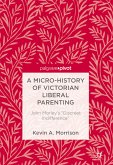A Micro-History of Victorian Liberal Parenting (eBook, PDF)