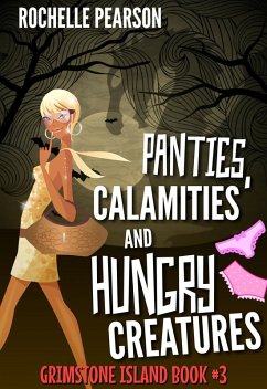 Cover Panties, Calamities and Hungry Creatures (Grimstone Island, #3) (eBook, ePUB)