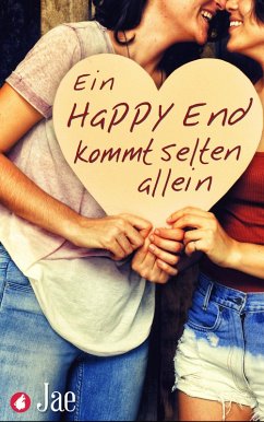Ein Happy End kommt selten allein. Dreizehn romantische und erotische Kurzgeschichten (eBook, ePUB) - Jae Ein Happy End kommt selten allein. Dreizehn romantische und erotische Kurzgeschichten (eBook, ePUB) - Jae