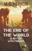 The End of the World Is Better with Friends: A Post-Apocalyptic Story (eBook, ePUB)