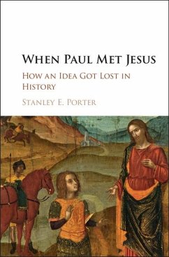 When Paul Met Jesus (eBook, ePUB) - Porter, Stanley E.