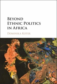 Beyond Ethnic Politics in Africa (eBook, PDF) - Koter, Dominika