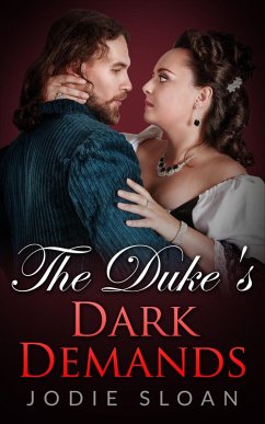 The Duke's Dark Demands (The Duke Of Desire, #1) (eBook, ePUB) - Sloan, Jodie