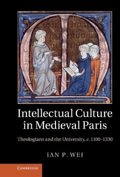 Intellectual Culture in Medieval Paris (eBook, ePUB) - Wei, Ian P.