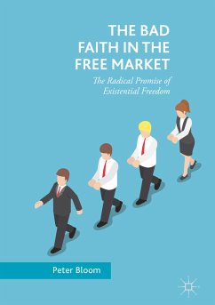 The Bad Faith in the Free Market (eBook, PDF) - Bloom, Peter