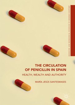 The Circulation of Penicillin in Spain (eBook, PDF) - Santesmases, María Jesús