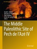The Middle Paleolithic Site of Pech de l'Azé IV (eBook, PDF)