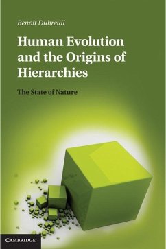 Human Evolution and the Origins of Hierarchies (eBook, ePUB) - Dubreuil, Benoit