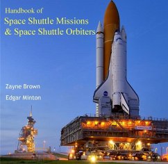 Handbook of Space Shuttle Missions & Space Shuttle Orbiters (eBook, PDF) - Brown, Zayne Minton