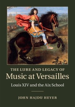 Lure and Legacy of Music at Versailles (eBook, ePUB) - Heyer, John Hajdu