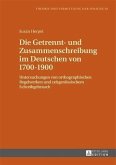 Die Getrennt- und Zusammenschreibung im Deutschen von 1700-1900 (eBook, PDF)