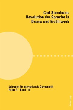 Carl Sternheim: Revolution der Sprache in Drama und Erzaehlwerk (eBook, PDF)