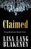Claimed (The King Brothers Series, #1) (eBook, ePUB) Claimed (The King Brothers Series, #1) (eBook, ePUB)