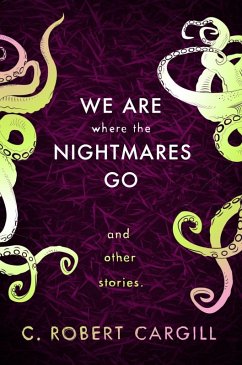 Cover We Are Where The Nightmares Go and Other Stories (eBook, ePUB)