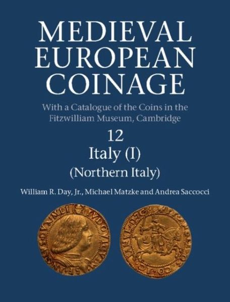 Medieval European Coinage: Volume 12, Northern Italy (eBook, PDF) Medieval European Coinage: Volume 12, Northern Italy (eBook, PDF)