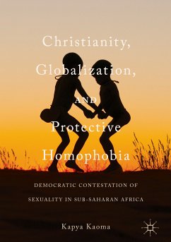 Christianity, Globalization, and Protective Homophobia (eBook, PDF) - Kaoma, Kapya
