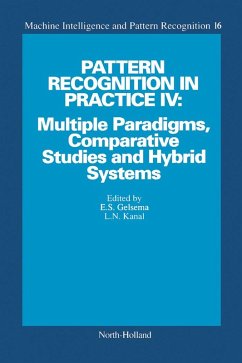 Pattern Recognition in Practice IV: Multiple Paradigms, Comparative Studies and Hybrid Systems (eBook, PDF)