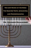 Lost Books of the Bible: The Rejected Texts, Apocrypha and Pseudepigrapha (eBook, ePUB)