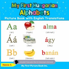 My First Hungarian Alphabets Picture Book with English Translations (Teach & Learn Basic Hungarian words for Children, #1) (eBook, ePUB) - S., Hanna