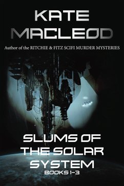 The Slums of the Solar System Books 1-3 (eBook, ePUB) - Macleod, Kate