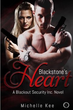 Blackstone's Heart (Blackout Security Inc., #1) (eBook, ePUB) - Kee, Michelle Blackstone's Heart (Blackout Security Inc., #1) (eBook, ePUB) - Kee, Michelle