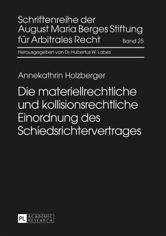 Die materiellrechtliche und kollisionsrechtliche Einordnung des Schiedsrichtervertrages (eBook, ePUB) - Annekathrin Holzberger, Holzberger
