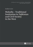 Mahalla - Traditional Institution in Tajikistan and Civil Society in the West (eBook, ePUB)
