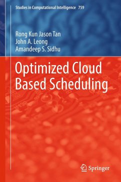 Optimized Cloud Based Scheduling (eBook, PDF) - Tan, Rong Kun Jason; Leong, John A.; Sidhu, Amandeep S.