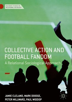 Collective Action and Football Fandom (eBook, PDF) - Cleland, Jamie; Doidge, Mark; Millward, Peter; Widdop, Paul