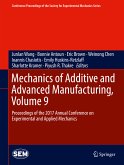 Mechanics of Additive and Advanced Manufacturing, Volume 9 (eBook, PDF)
