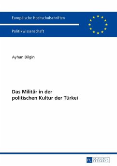 Das Militaer in der politischen Kultur der Tuerkei (eBook, ePUB) - Ayhan Bilgin, Bilgin