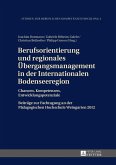 Berufsorientierung und regionales Uebergangsmanagement in der Internationalen Bodenseeregion (eBook, PDF)