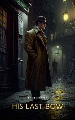His Last Bow: The Adventures of Sherlock Holmes (eBook, ePUB) - Doyle, Conan