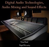 Digital Audio Technologies, Audio Mixing and Sound Effects (eBook, PDF)