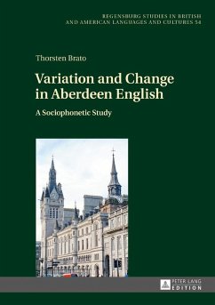 Variation and Change in Aberdeen English (eBook, ePUB) - Thorsten Brato, Brato
