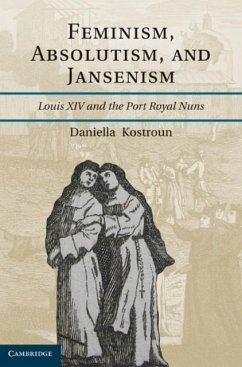 Feminism, Absolutism, and Jansenism (eBook, PDF) - Kostroun, Daniella