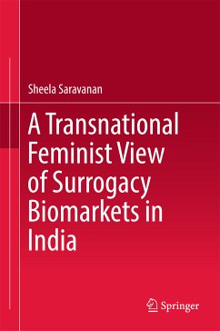 A Transnational Feminist View of Surrogacy Biomarkets in India (eBook, PDF) - Saravanan, Sheela