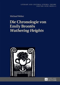 Die Chronologie von Emily Brontes Wuthering Heights (eBook, PDF) - Weber, Michael
