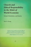 Church and Ethical Responsibility in the Midst of World Economy (eBook, ePUB) Church and Ethical Responsibility in the Midst of World Economy (eBook, ePUB)