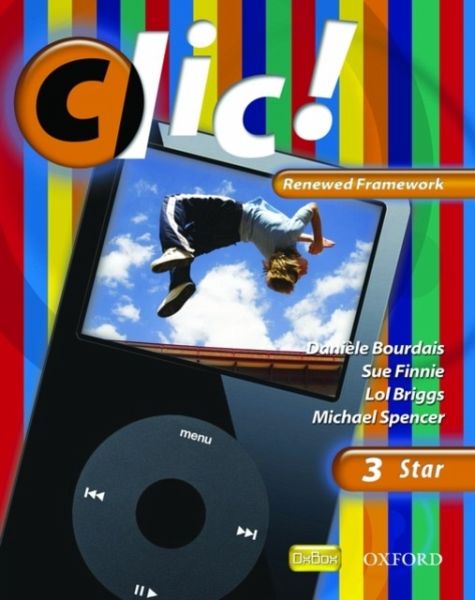 Clic!: 3: Students' Book Star Renewed Framework Clic!: 3: Students' Book Star Renewed Framework