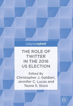 The Role of Twitter in the 2016 US Election (eBook, PDF)
