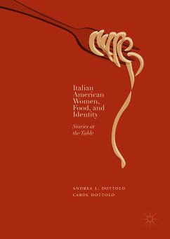 Italian American Women, Food, and Identity (eBook, PDF) - Dottolo, Andrea L.; Dottolo, Carol