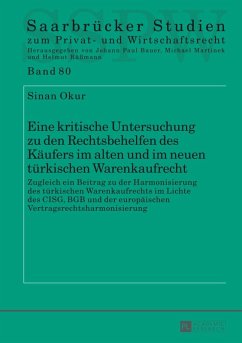 Eine kritische Untersuchung zu den Rechtsbehelfen des Kaeufers im alten und im neuen tuerkischen Warenkaufrecht (eBook, PDF) - Okur, Sinan