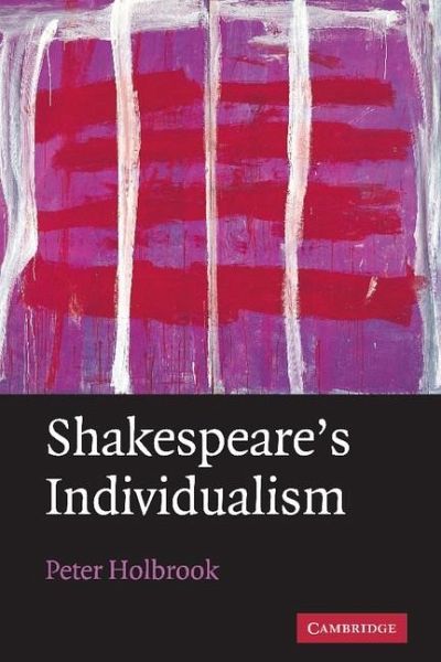 Shakespeare's Individualism (eBook, ePUB) Shakespeare's Individualism (eBook, ePUB)
