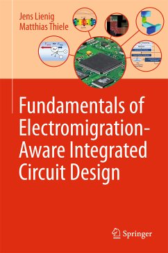 Fundamentals of Electromigration-Aware Integrated Circuit Design (eBook, PDF) - Lienig, Jens; Thiele, Matthias